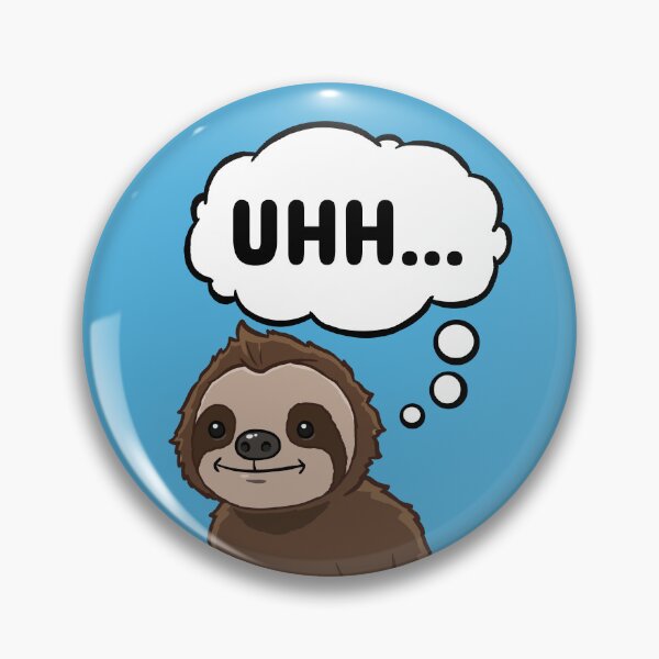 Item preview, Sloth thinking Uhh designed and sold by jonmlam.