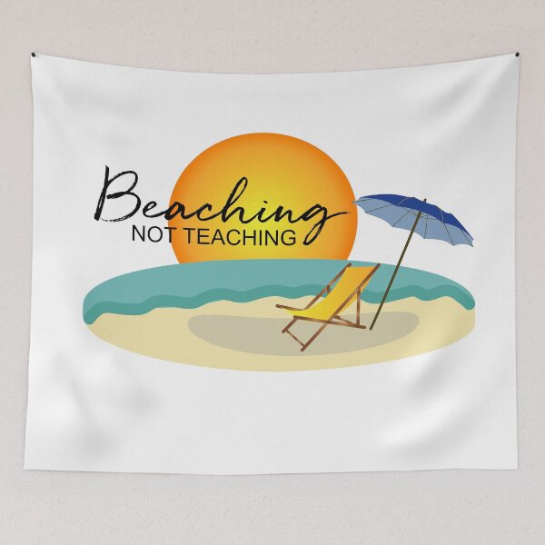 Item preview, Beaching not teaching colorful designed and sold by dasmoment.