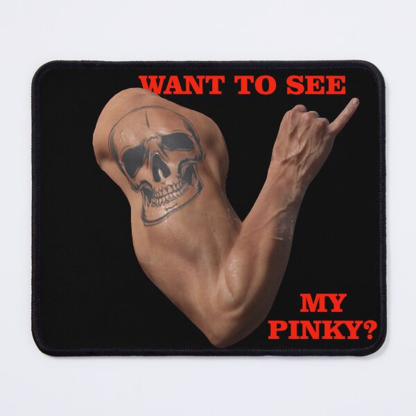 Item preview, Fighting Talk, Want to see my Pinky? designed and sold by captainpeter.