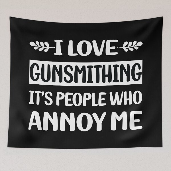 Item preview, People Annoy Me Gunsmithing Gunsmith designed and sold by revieroklagmano.