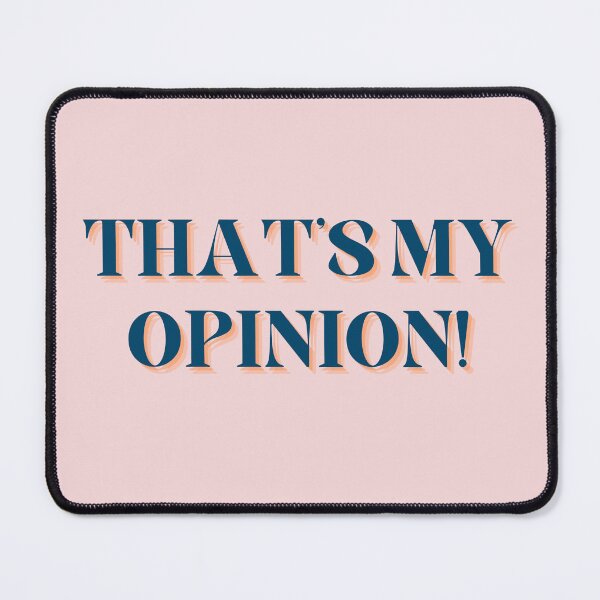 Item preview, THAT'S MY OPINION! designed and sold by Spiffle.
