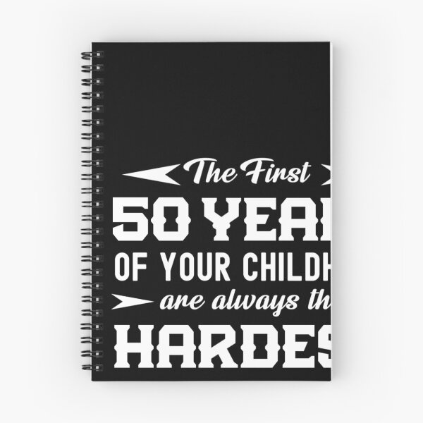 Item preview, The First 50 Years Of Your Childhood Are Always The Hardest  designed and sold by Gift For You.