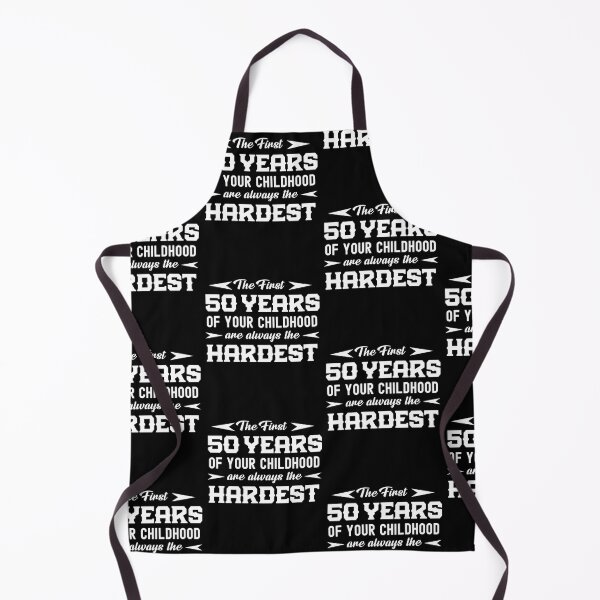 Item preview, The First 50 Years Of Your Childhood Are Always The Hardest  designed and sold by Gift For You.
