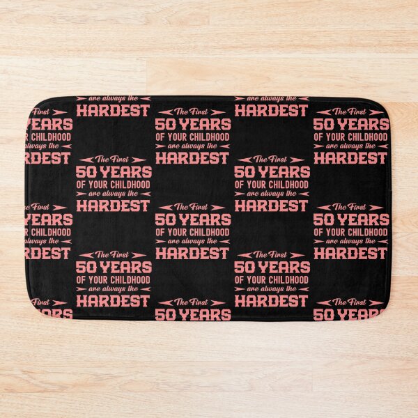 Item preview, The First 50 Years Of Your Childhood Are Always The Hardest  designed and sold by Gift For You.