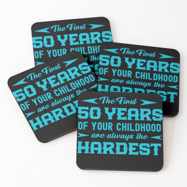 Item preview, The First 50 Years Of Your Childhood Are Always The Hardest  designed and sold by Gift For You.