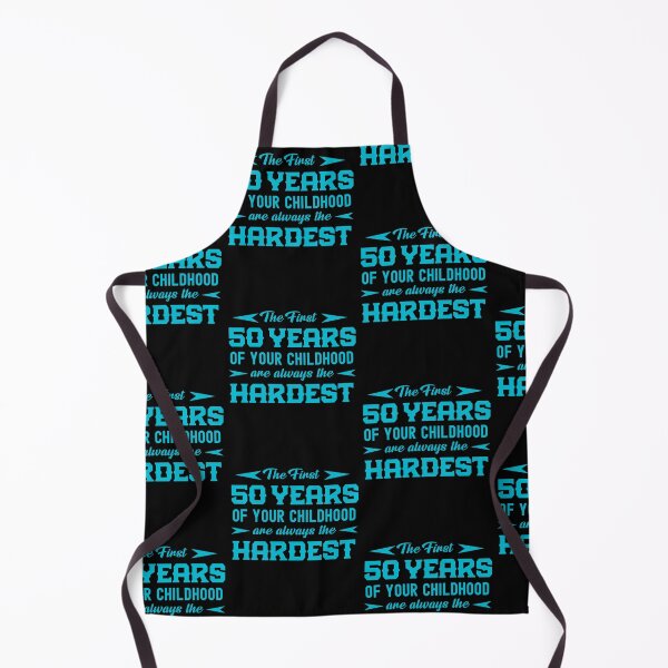Item preview, The First 50 Years Of Your Childhood Are Always The Hardest  designed and sold by Gift For You.