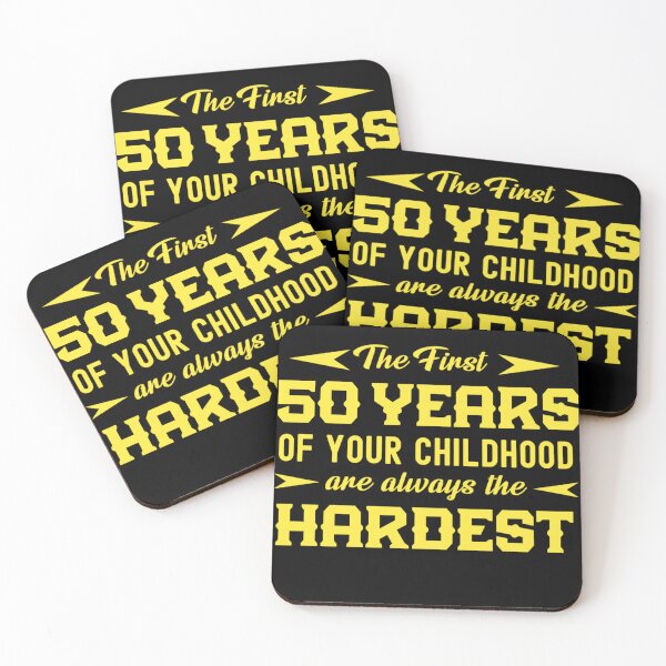 Item preview, The First 50 Years Of Your Childhood Are Always The Hardest  designed and sold by Gift For You.