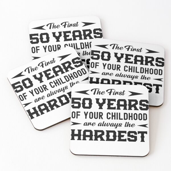 Item preview, The First 50 Years Of Your Childhood Are Always The Hardest  designed and sold by Gift For You.
