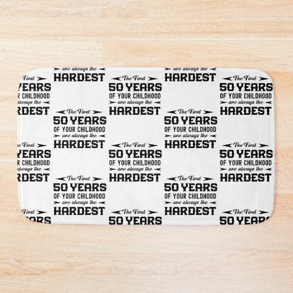 Item preview, The First 50 Years Of Your Childhood Are Always The Hardest  designed and sold by Gift For You.