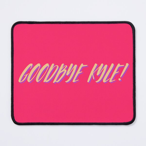 Item preview, GOODBYE KYLE! designed and sold by Spiffle.