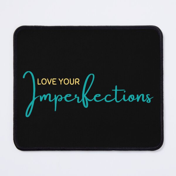 Item preview, Love Your Imperfections designed and sold by Paulele.