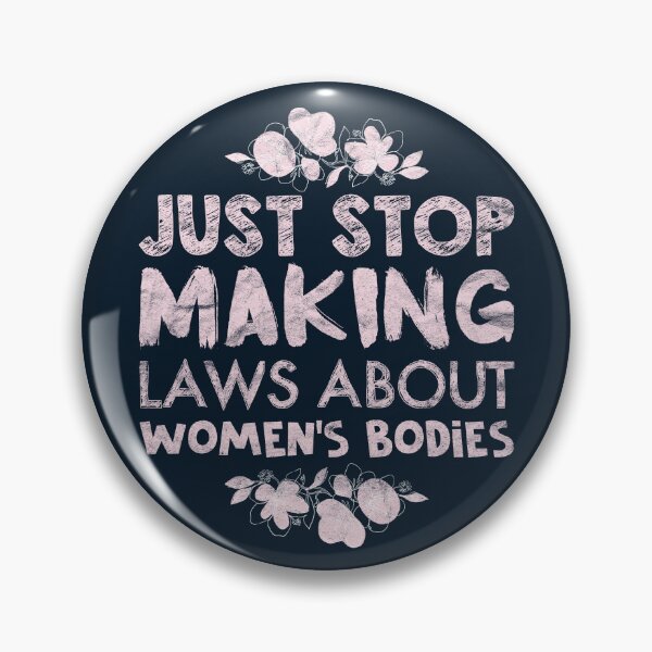 Item preview, Stop Making Laws About Women's Bodies Cute Rose Floral designed and sold by Open  Space.