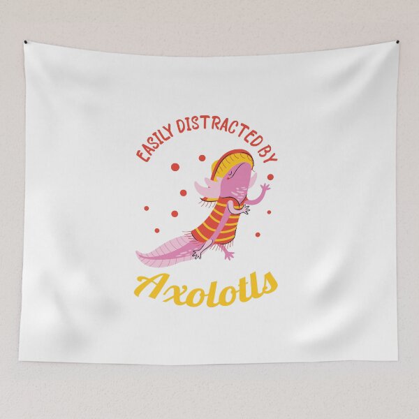 Item preview, Easily Distracted By Axolotls designed and sold by beefrancky.