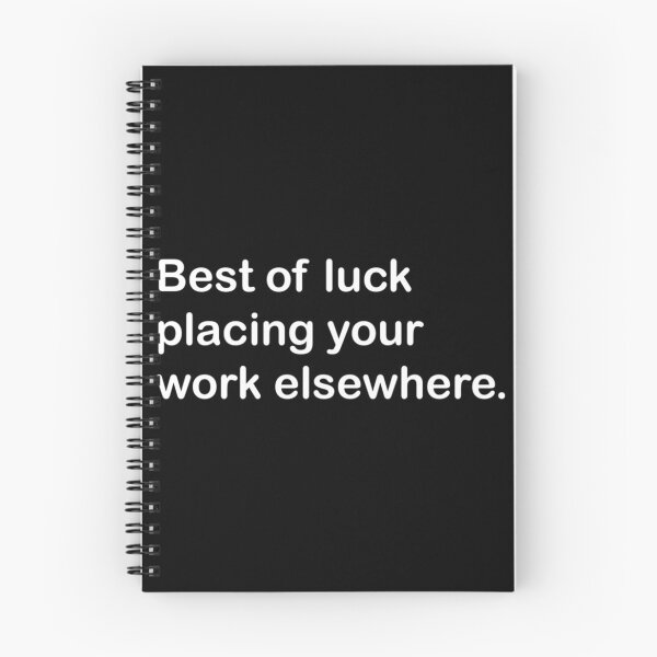 Item preview, Best Of Luck Placing Your Work Elsewhere Funny Gift Classic T-Shirt designed and sold by laureljusjv.