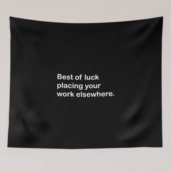 Item preview, Best Of Luck Placing Your Work Elsewhere Funny Gift Classic T-Shirt designed and sold by laureljusjv.