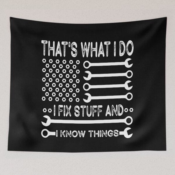 Item preview, That's What I Do I Fix Stuff And I Know Things  designed and sold by smarayoung.