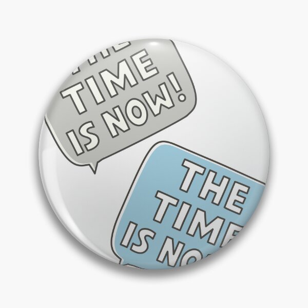Item preview, The time is now design products. designed and sold by 7Royal.
