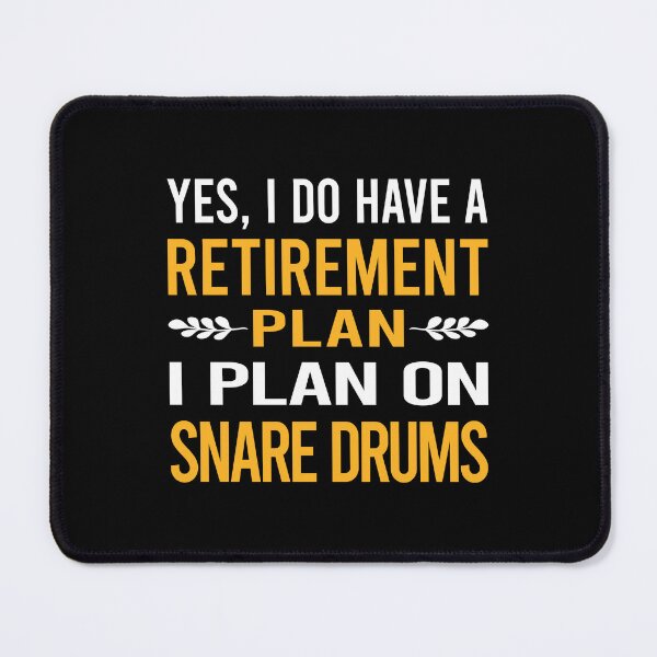 Item preview, My Retirement Plan Snare Drum Drums designed and sold by borjashiprio.
