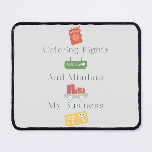 Item preview, Catching Flights And Minding My Business designed and sold by Levated.
