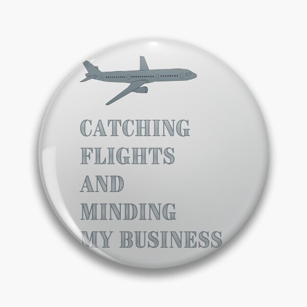 Item preview, Catching Flights And Minding My Business designed and sold by Levated.