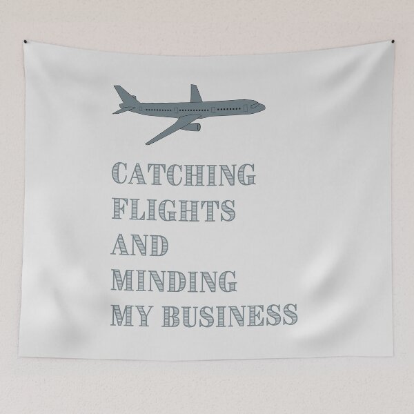 Item preview, Catching Flights And Minding My Business designed and sold by Levated.