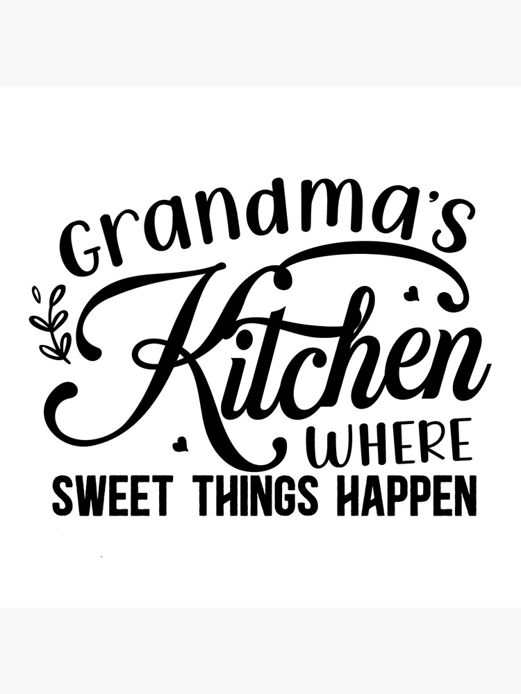 Grandma's Kitchen, Where Sweet Things Happen. Grandmas Kitchen Gift, |  Poster