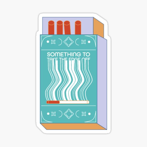 something-to-take-the-edge-off-sticker-for-sale-by-spacedoutsticks