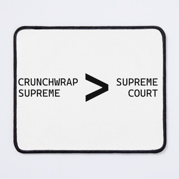 Item preview, Crunchwrap Supreme Court designed and sold by michellegriff90.