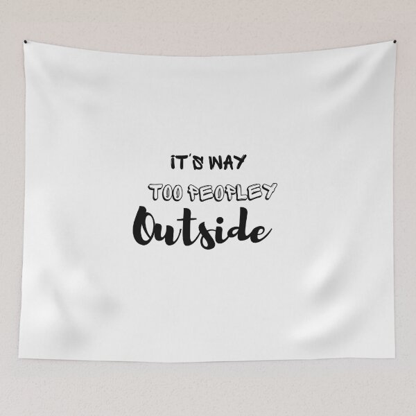 Item preview, It's way too peopley outside meaning designed and sold by yassminishop.