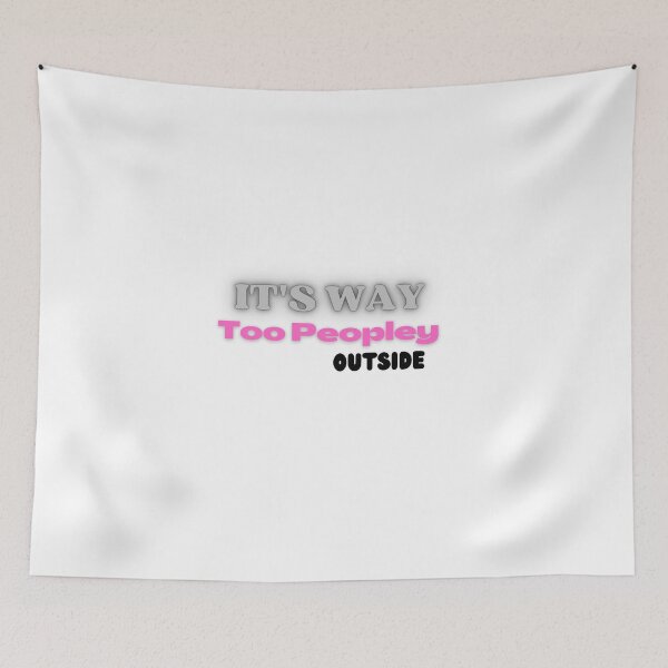 Item preview,  It's way too peopley outside meaning designed and sold by yassminishop.