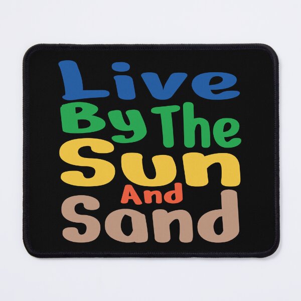 Item preview, Live by the Sun and sand. T-Shirt and other product. designed and sold by SunriseD.