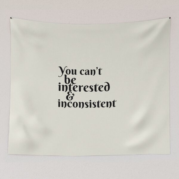 Item preview, Copy of You can’t be interested and inconsistent  designed and sold by Lavannya.