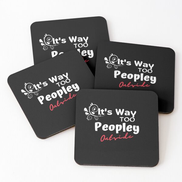 Item preview, Copie de It's way too peopley outside meaning designed and sold by yassminishop.