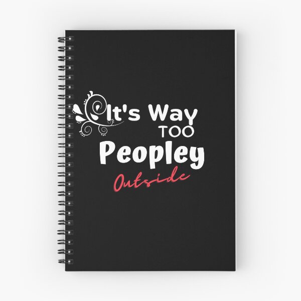 Item preview, Copie de It's way too peopley outside meaning designed and sold by yassminishop.