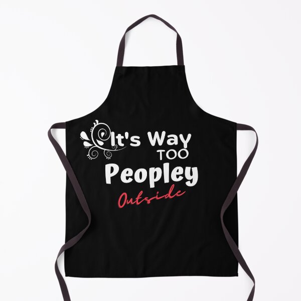 Item preview, Copie de It's way too peopley outside meaning designed and sold by yassminishop.