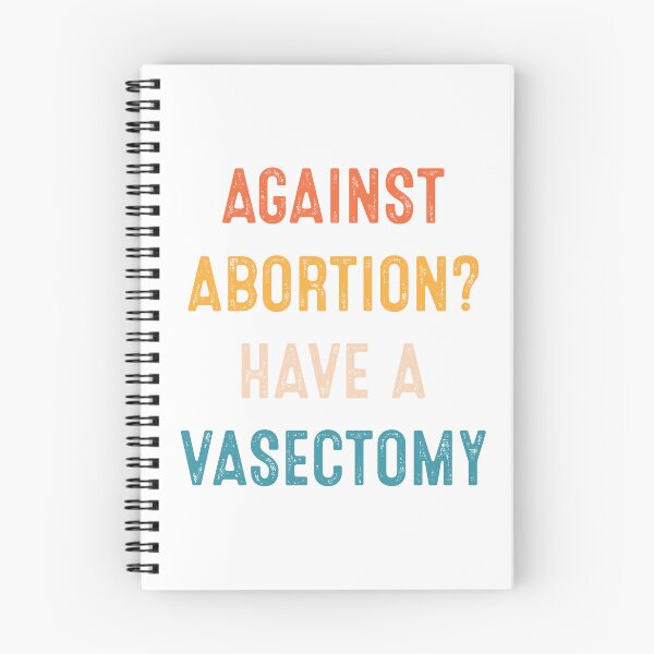 Item preview, Against Abortion Have A Vasectomy Pro Choice Women's Rights designed and sold by RosannaArt.