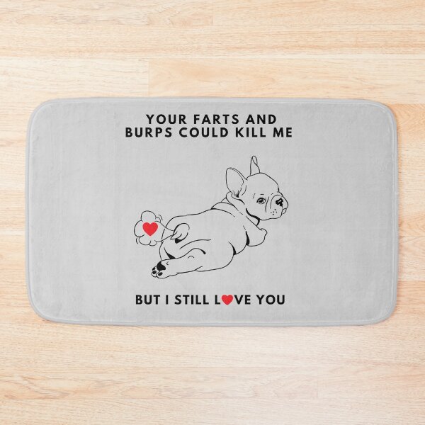 Item preview, Your Farts And Burps Could Kill Me But i Still Love You designed and sold by BuxomBabe21.