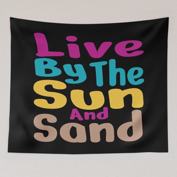 Item preview, Live by the Sun and sand. T-Shirt and other product. designed and sold by SunriseD.