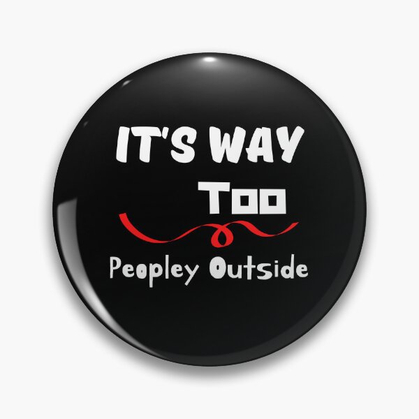 Item preview,   It's way too peopley outside meaning designed and sold by yassminishop.