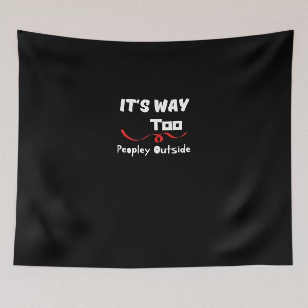 Item preview,   It's way too peopley outside meaning designed and sold by yassminishop.