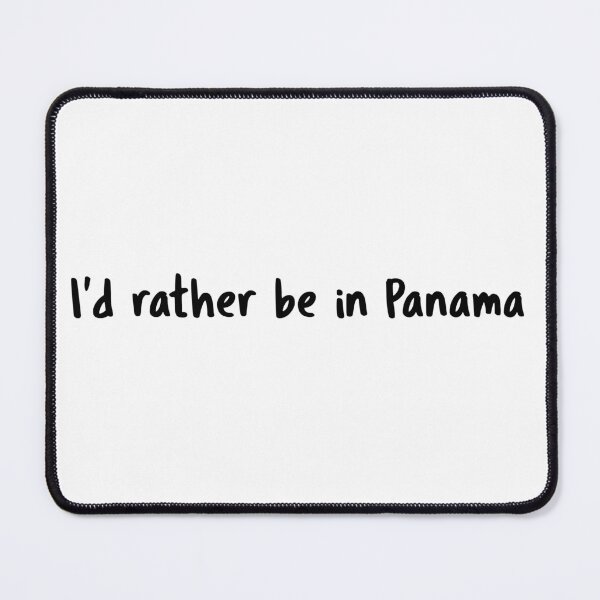 Item preview, I'd rather be in Panama designed and sold by LaShantinPTY507.