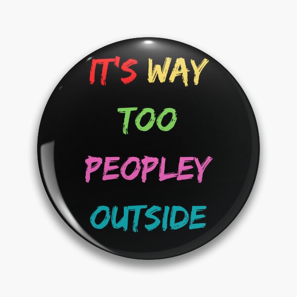 Item preview,   It's way too peopley outside meaning designed and sold by yassminishop.
