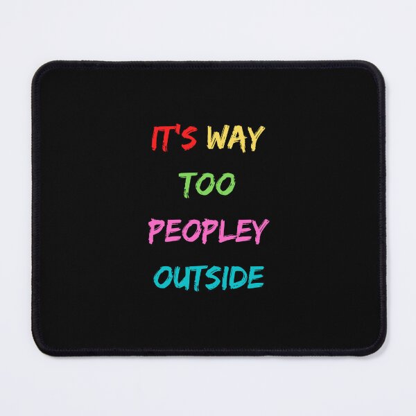 Item preview,   It's way too peopley outside meaning designed and sold by yassminishop.