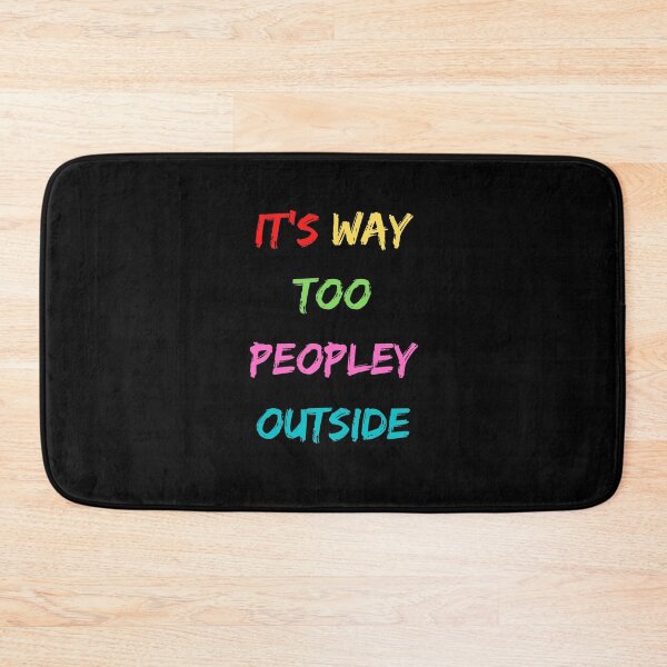 Item preview,   It's way too peopley outside meaning designed and sold by yassminishop.