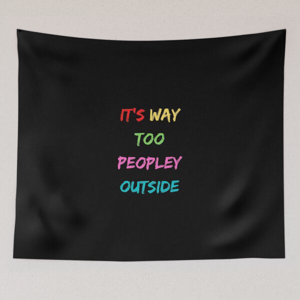 Item preview,   It's way too peopley outside meaning designed and sold by yassminishop.