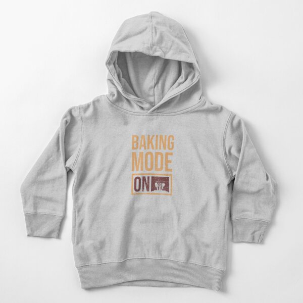 Baking mode is on Toddler Pullover Hoodie