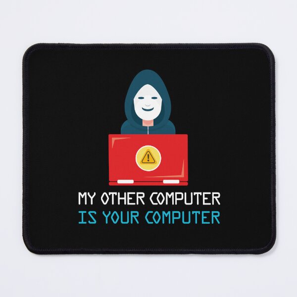 Item preview, My Other Computer Is Your Computer Funny Hacker Gift designed and sold by Tatus Brinal.