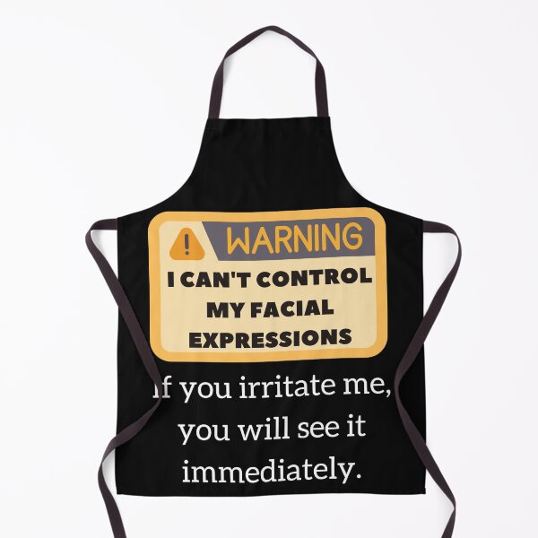 Item preview, I am not responsible for what my face does funny warning face designed and sold by Click-Like.