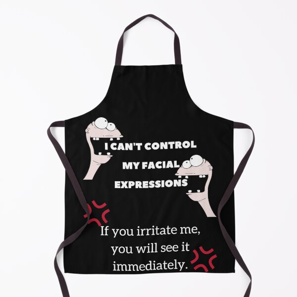 Item preview, I am not responsible for what my face does funny warning face designed and sold by Click-Like.
