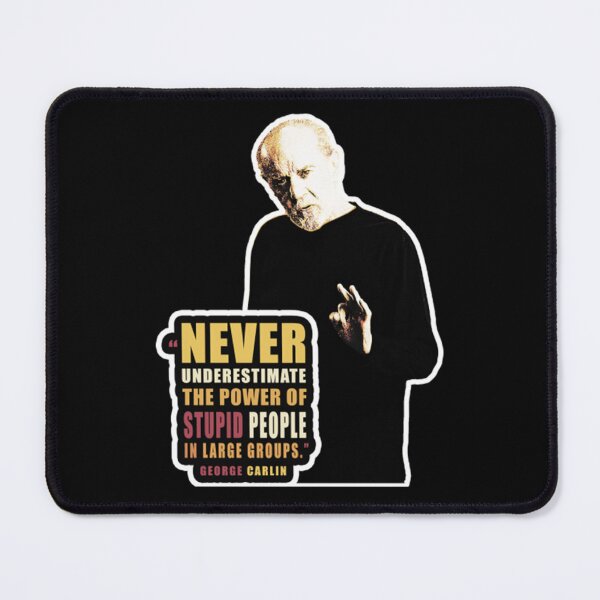 Item preview, George Carlin Quote On Stupid Vintage   designed and sold by Barnabsashop.